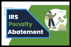 IRS Penalty Abatement: How to Qualify and Request Relief