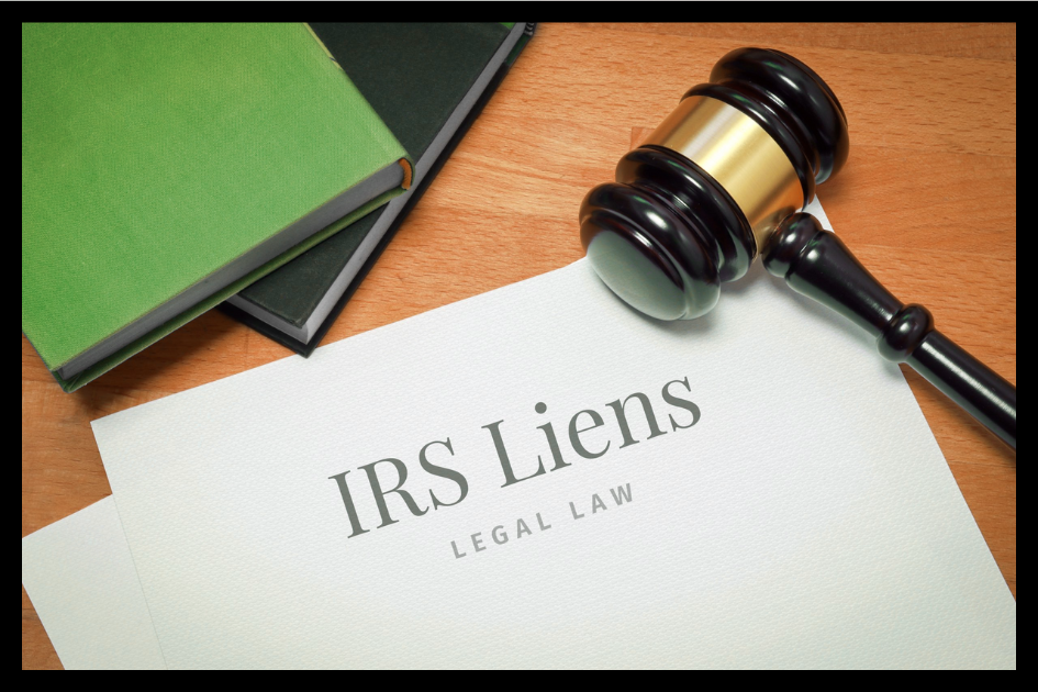 IRS Tax Liens Explained: How They Affect Your Business